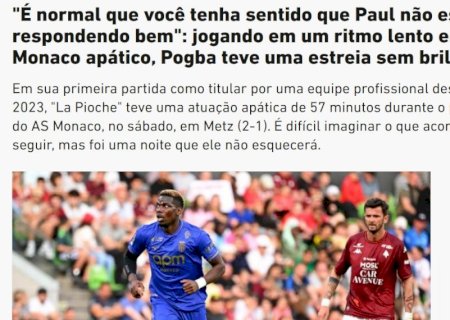 Pogba é detonado em primeira partida como titular após três anos: "Não consegue mais jogar"